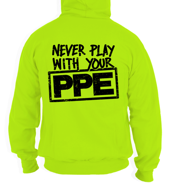Never Play With Your PPE - Safety Yellow Hoodie Armed American Supply