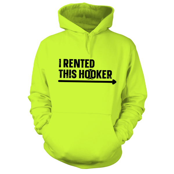 I Rented This Hooker - Safety Yellow Hoodie Armed American Supply