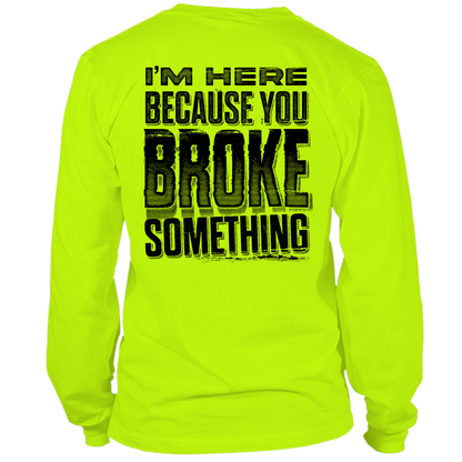 Broke Something - Long Sleeve Hi-Vis T-Shirt Armed American Supply