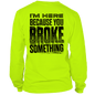 Broke Something - Long Sleeve Hi-Vis T-Shirt Armed American Supply