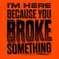 Broke Something - Long Sleeve Hi-Vis T-Shirt Armed American Supply