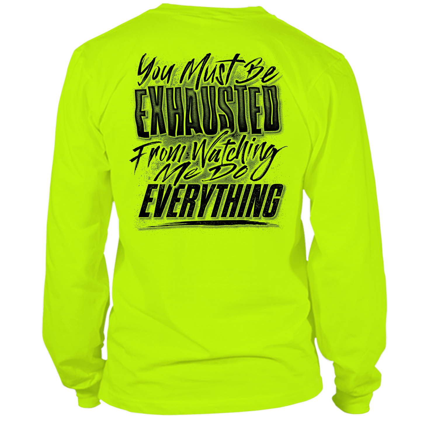 Exhausted - Long Sleeve Hi-Vis T-Shirt Armed American Supply
