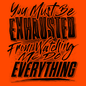 Exhausted - Long Sleeve Hi-Vis T-Shirt Armed American Supply