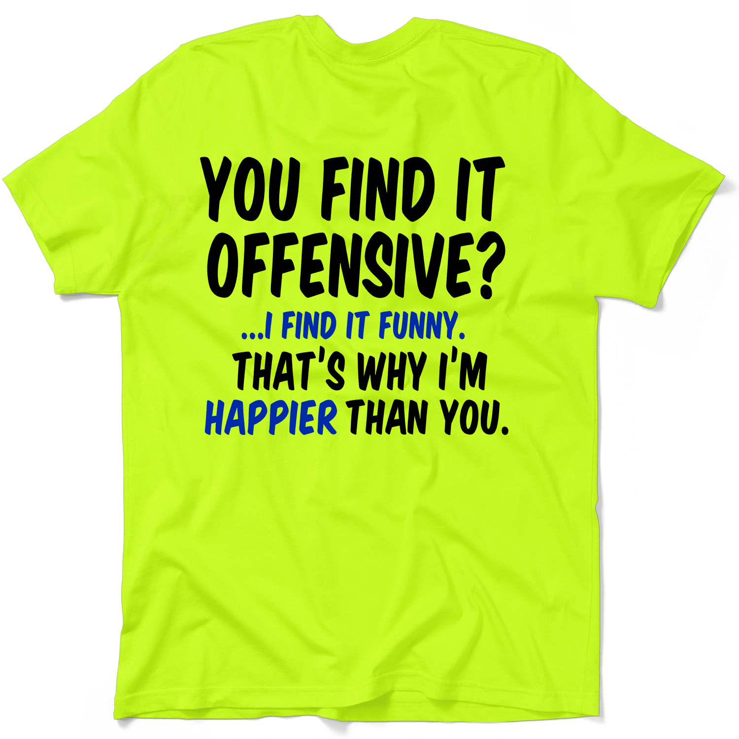 Happier Than You - Safety Yellow T-Shirt Armed American Supply