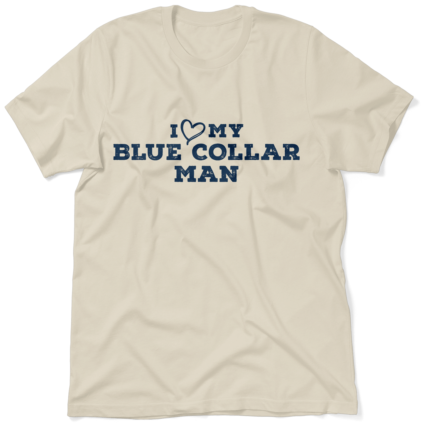 I Love My Blue Collar Man T-Shirt Armed American Supply
