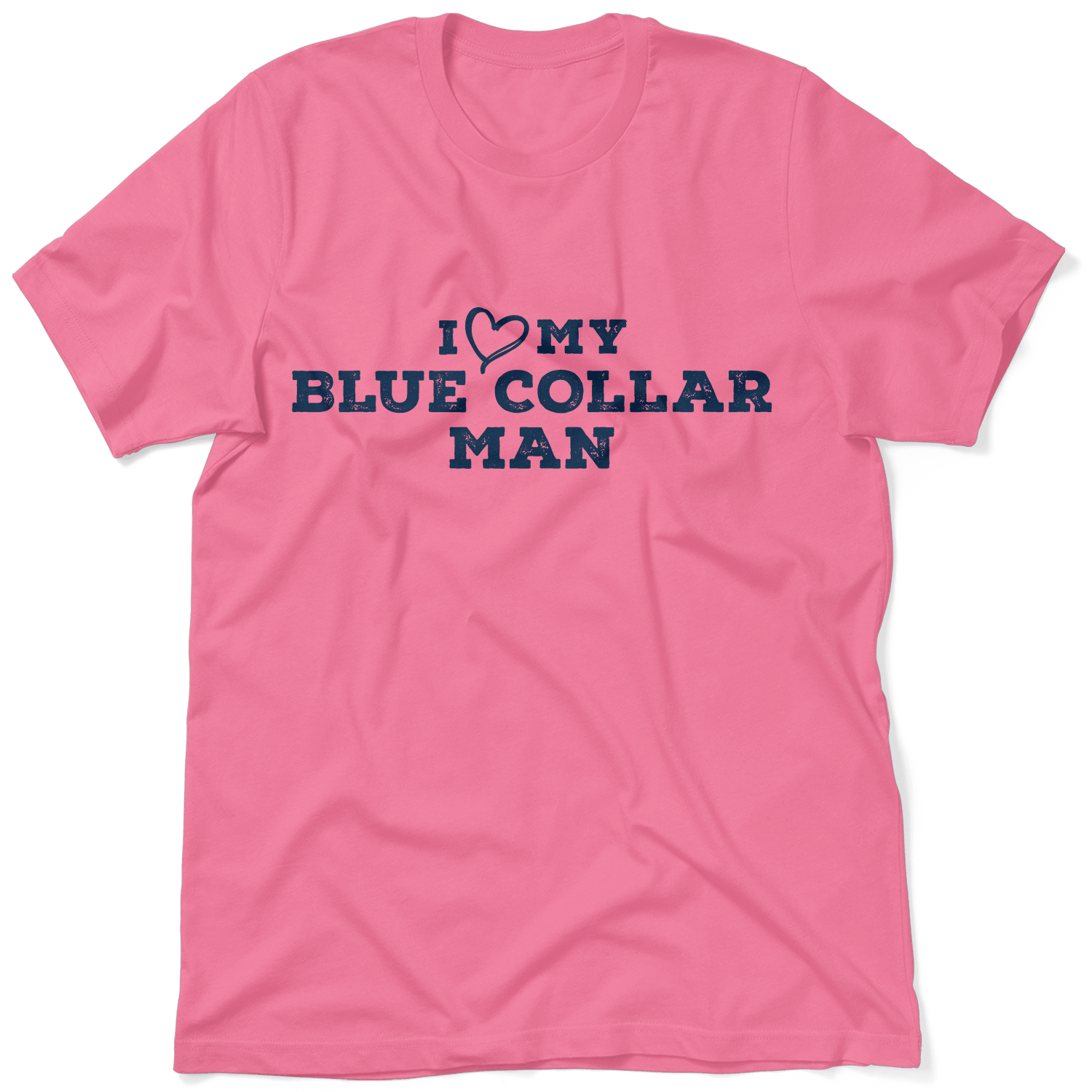 I Love My Blue Collar Man T-Shirt Armed American Supply