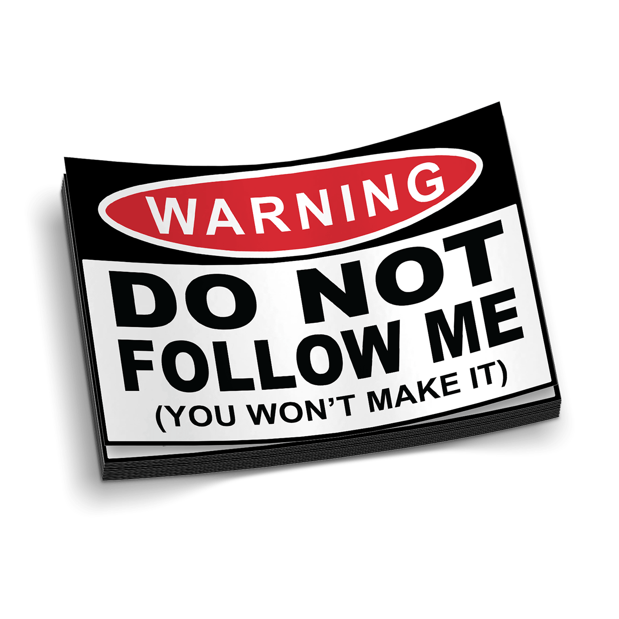 Don't Follow Me - Warning - Decal Armed American Supply
