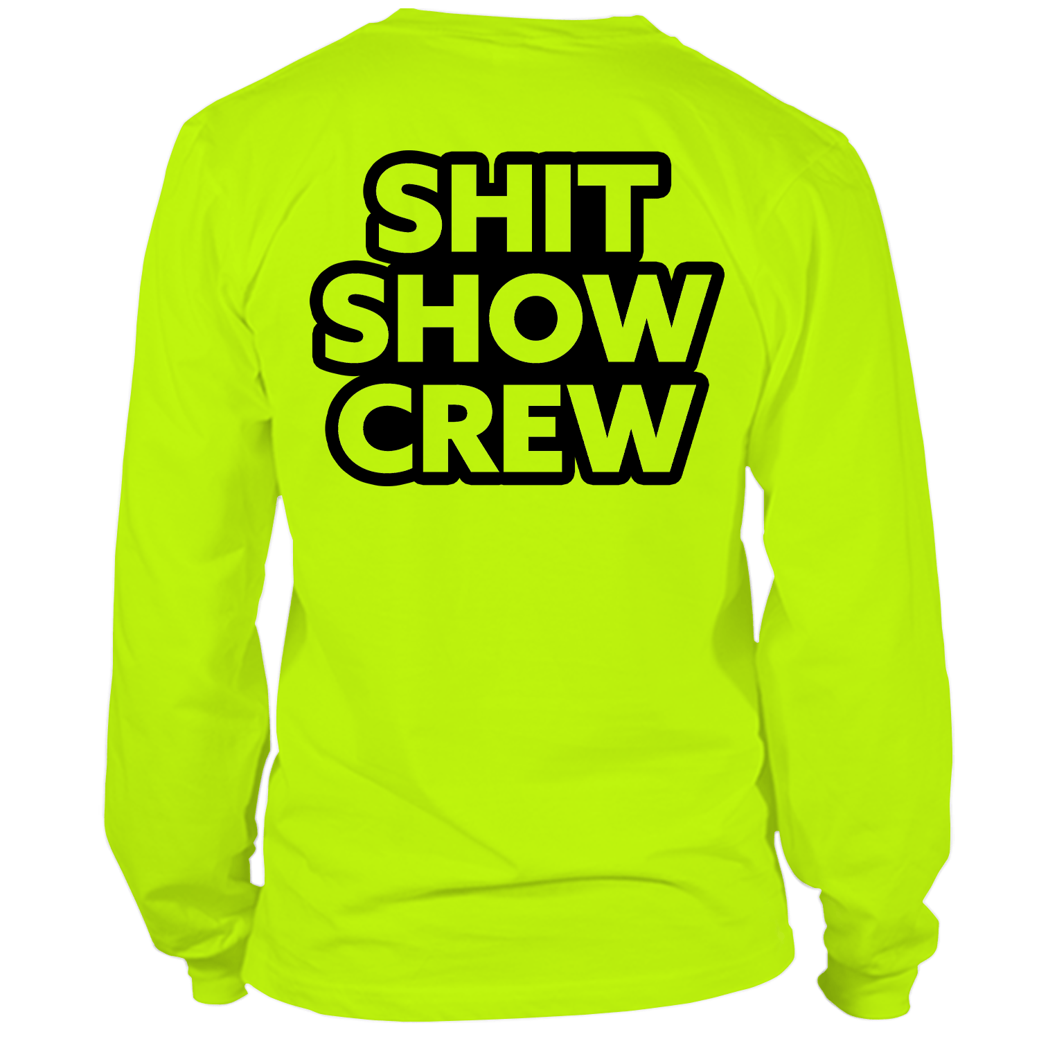 Shit Show Crew - Long Sleeve Hi-Vis T-Shirt Armed American Supply