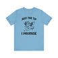 Just The Tip I Promise V-Day T-Shirt