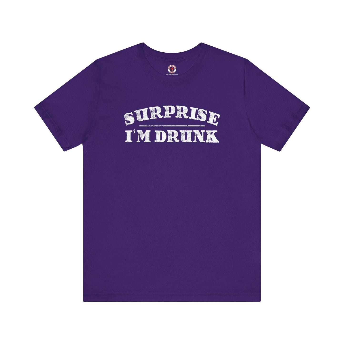 Surprise I'm Drunk T-Shirt The Devil's Pickle