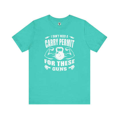 I Don't Need A Carry Permit For These Guns T-Shirt The Devil's Pickle
