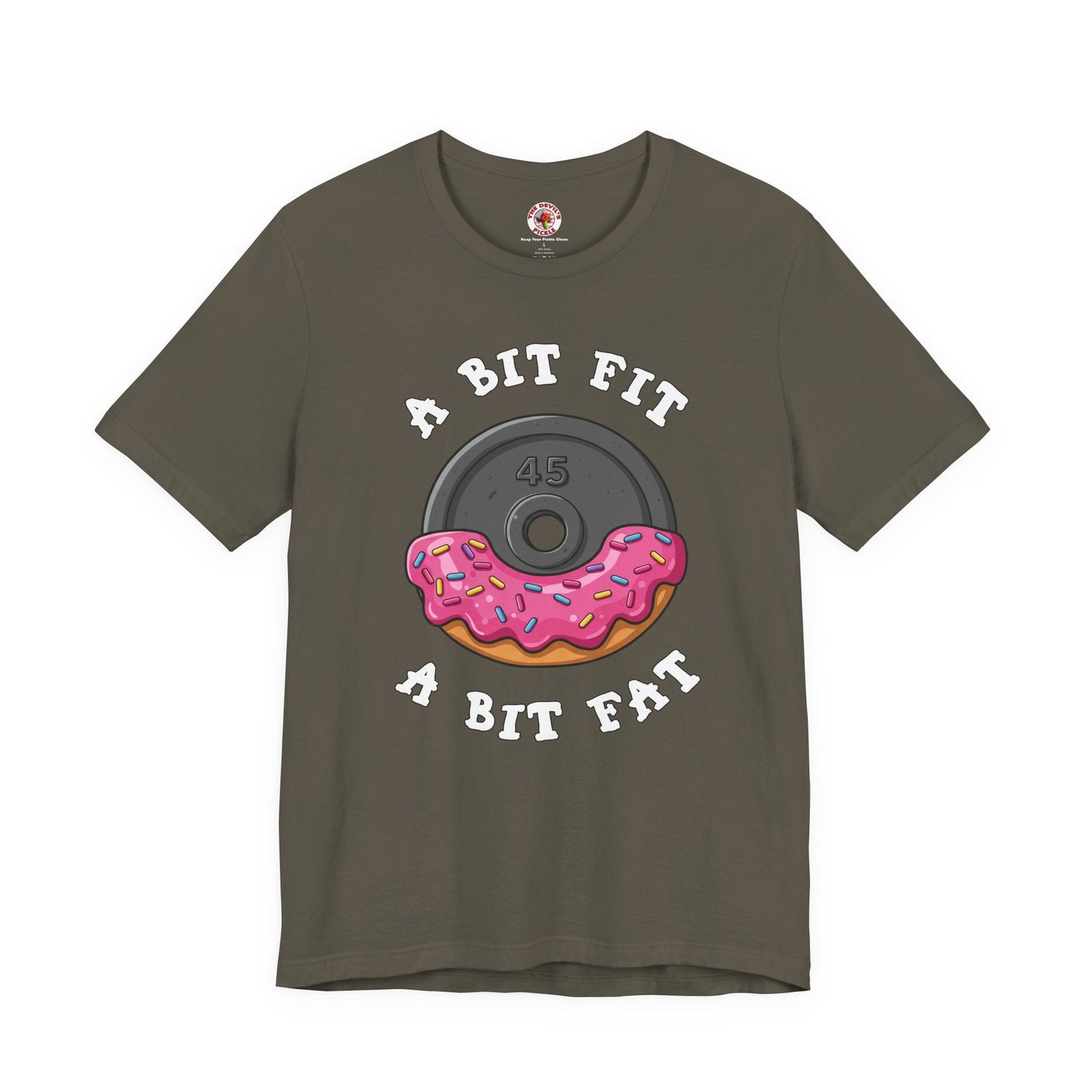 A Bit Fit, A Bit Fat T-Shirt The Devil's Pickle