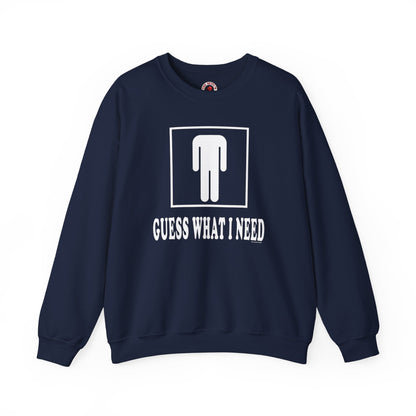 Guess What I Need Crewneck Sweatshirt The Devil's Pickle
