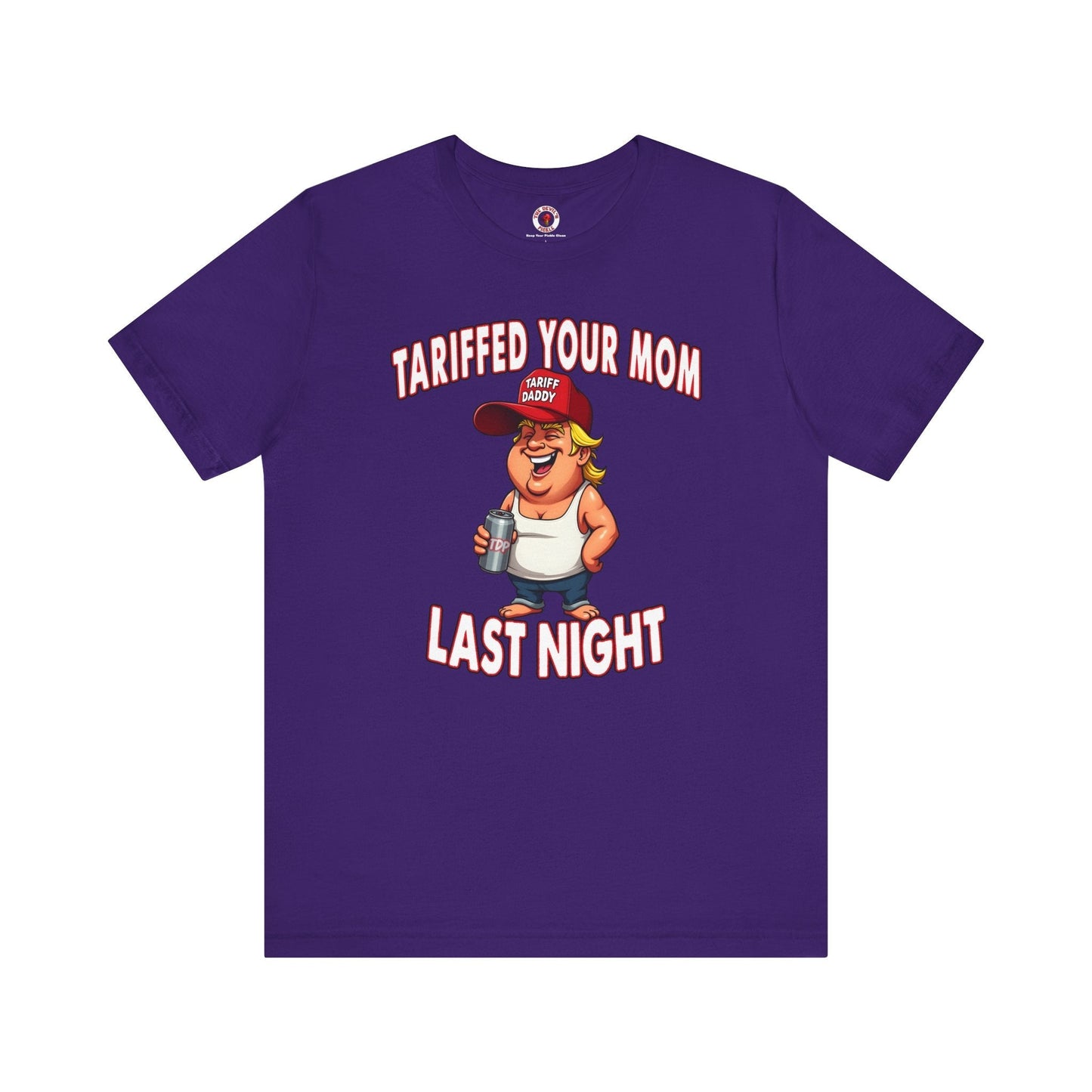 Tariffed Your Mom Last Night T-Shirt The Devil's Pickle