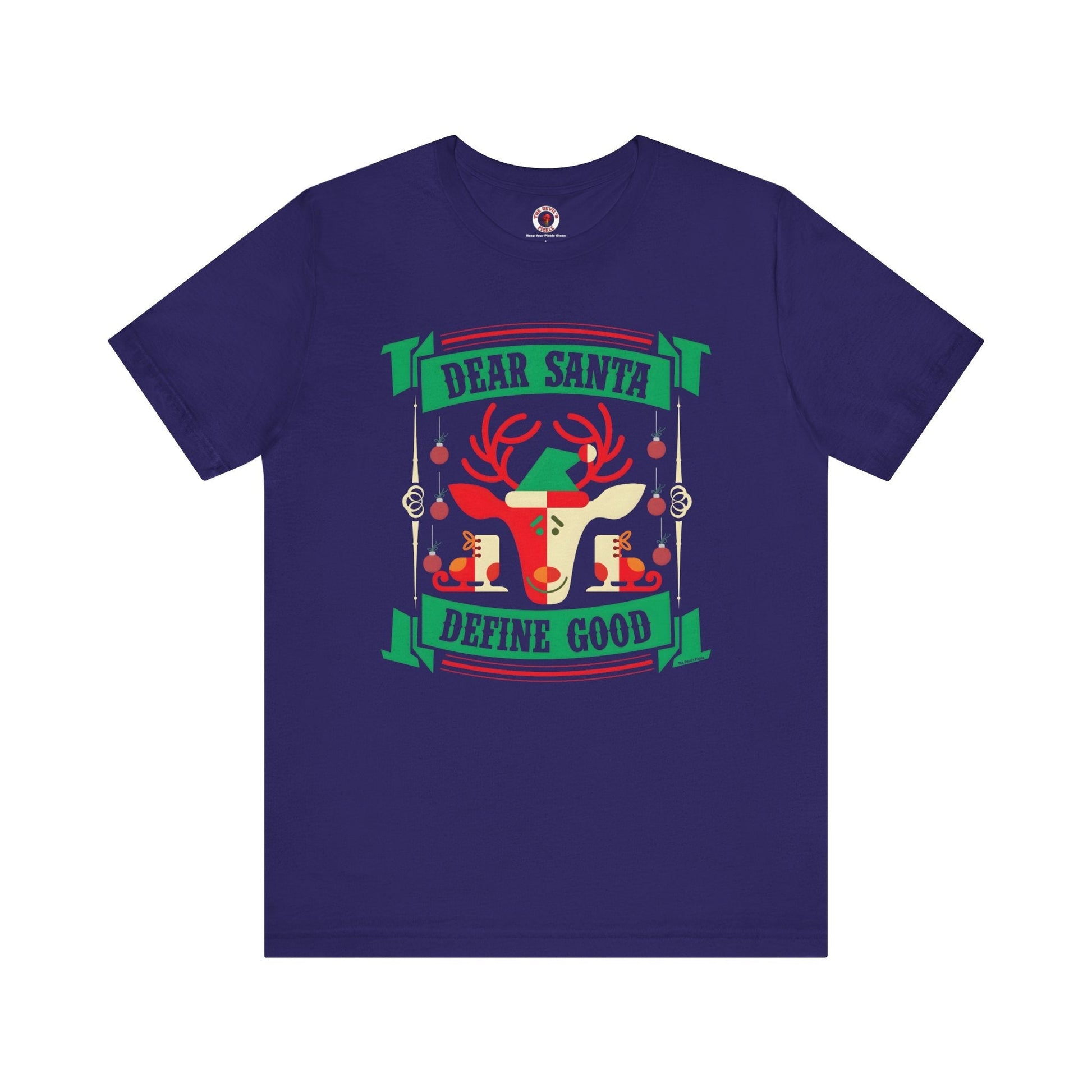 Dear Santa Define Good T-Shirt The Devil's Pickle