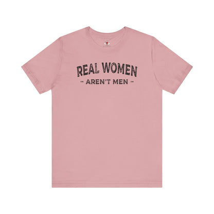 Real Women Aren't Men T-Shirt The Devil's Pickle