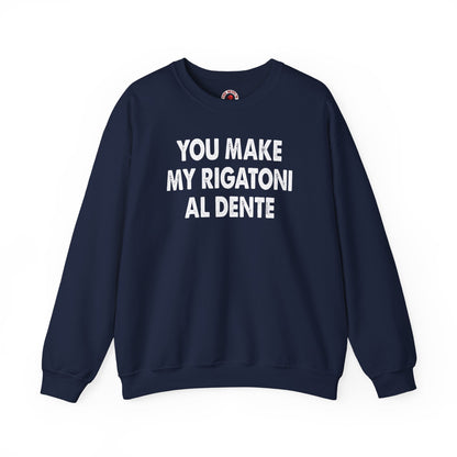 You Make My Rigatoni Al Dente Crewneck Sweatshirt The Devil's Pickle