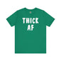 Thick AF T-Shirt The Devil's Pickle