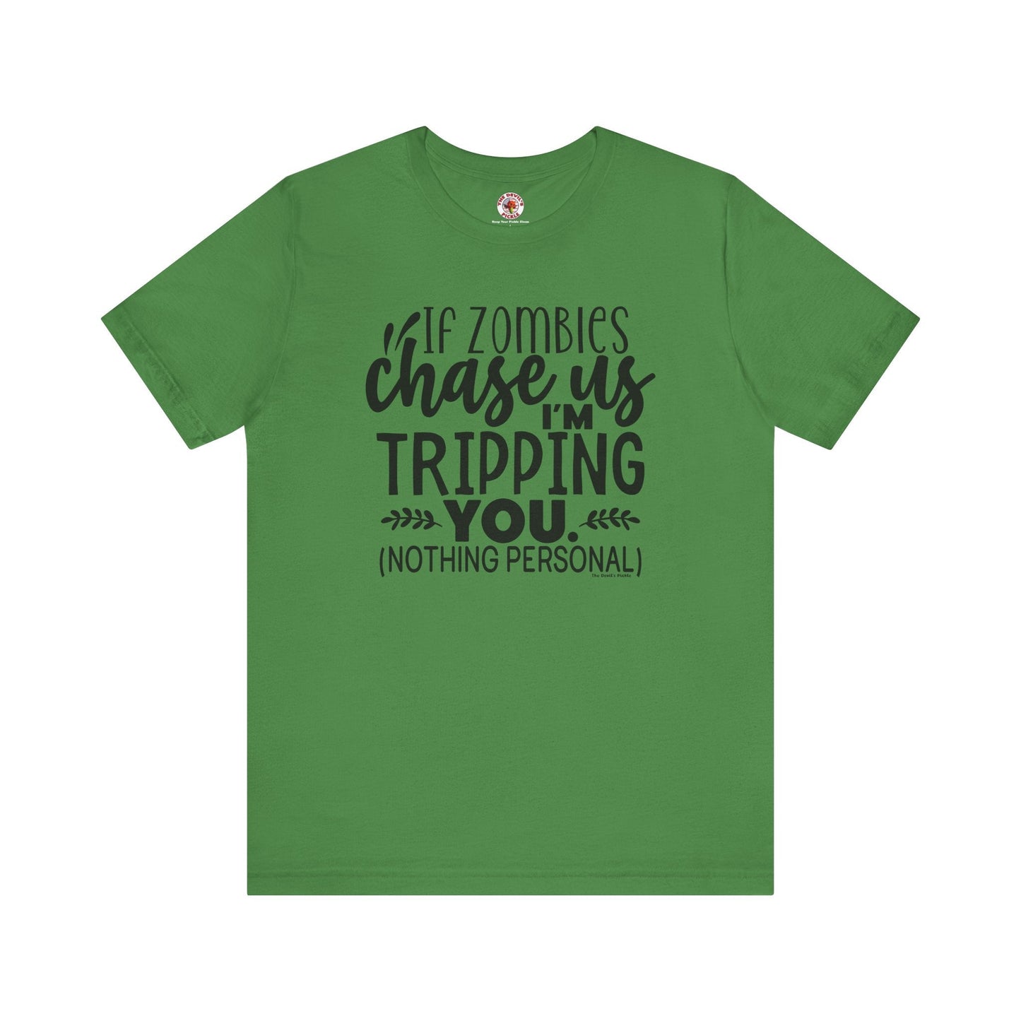 If Zombies Chase Us T-Shirt The Devil's Pickle