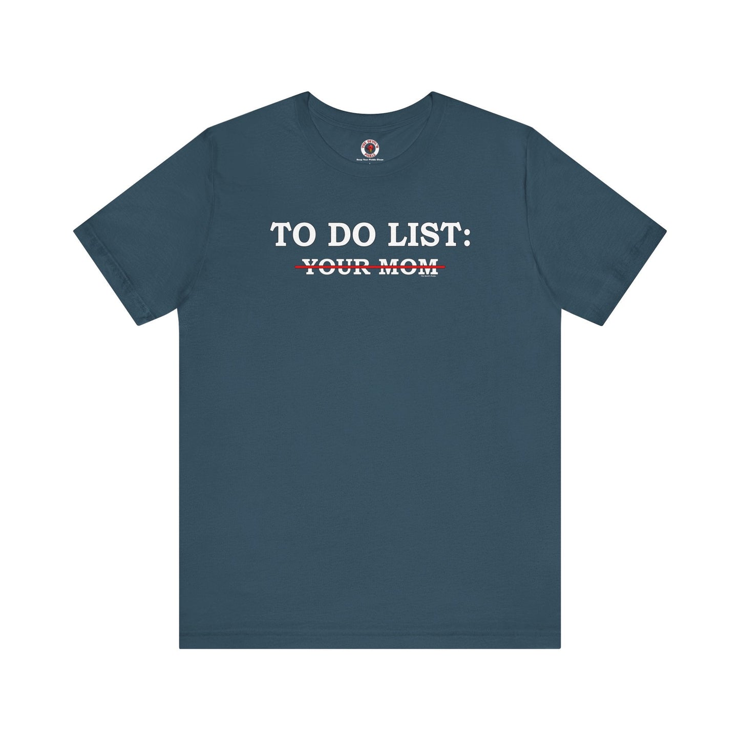 To Do List T-Shirt The Devil's Pickle