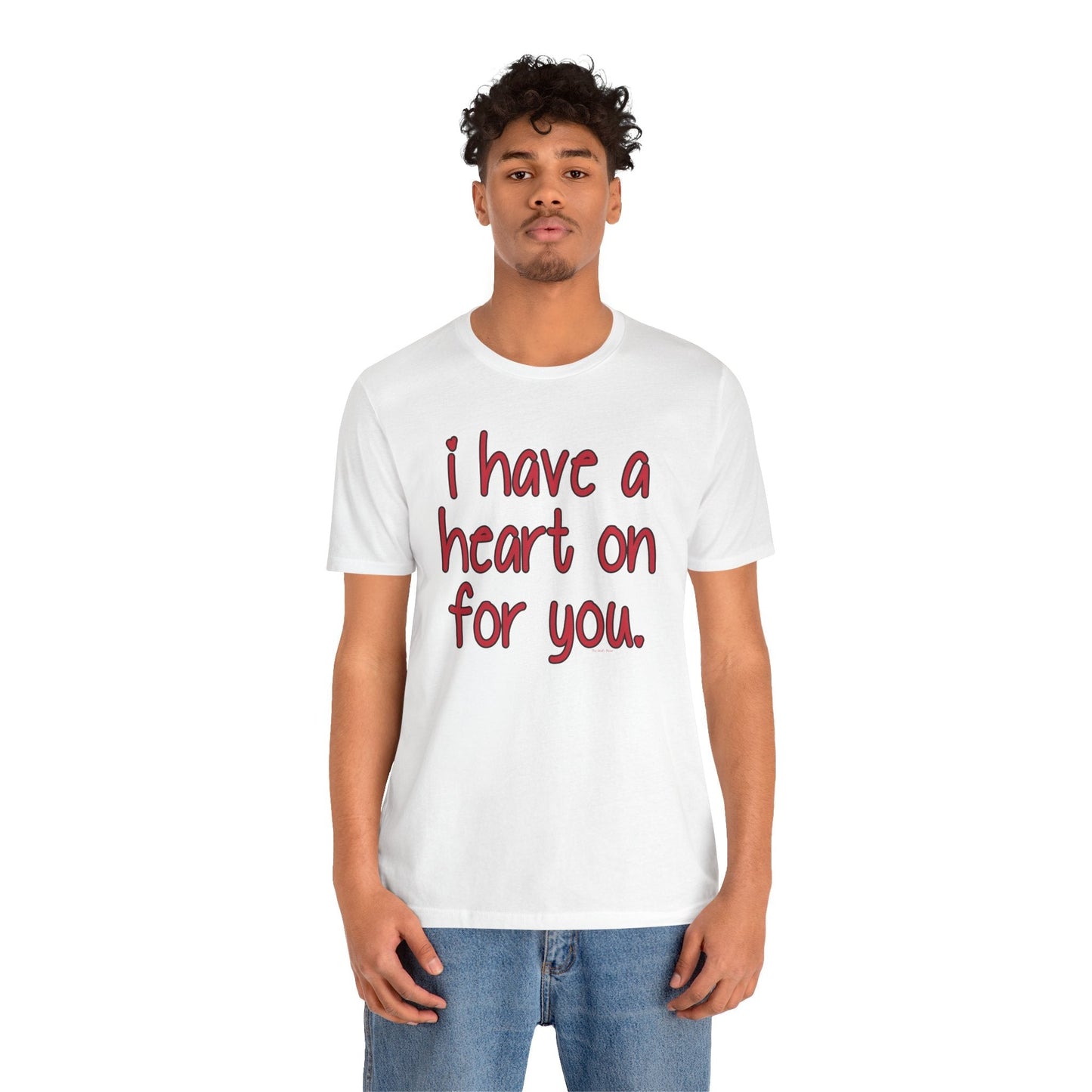 I Have A Heart On For You T-Shirt The Devil's Pickle