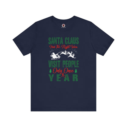 Santa Has The Right Idea T-Shirt