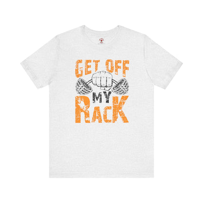 Get Off My Rack T-Shirt The Devil's Pickle