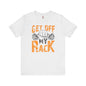 Get Off My Rack T-Shirt The Devil's Pickle