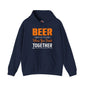 Beer Is Better When You Drink Together Hooded Sweatshirt The Devil's Pickle