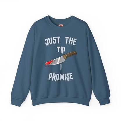 Just The Tip I Promise Crewneck Sweatshirt The Devil's Pickle