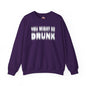 You Might Be Drunk Crewneck Sweatshirt The Devil's Pickle