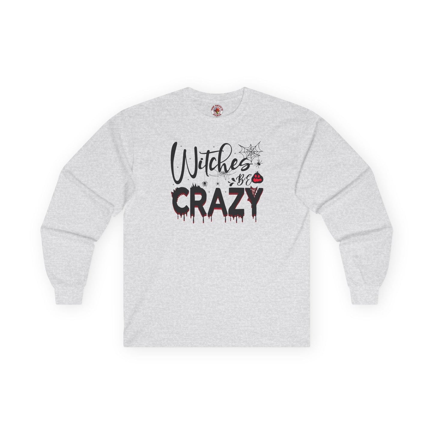 Witches Be Crazy Long Sleeve Tee The Devil's Pickle