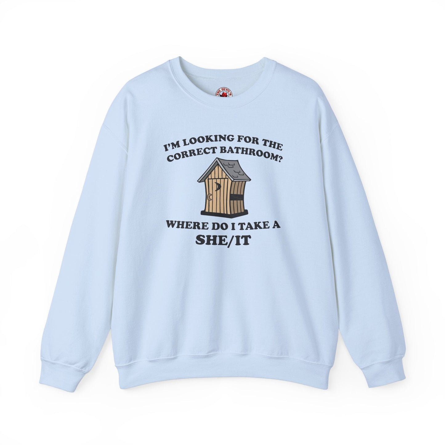 I'm Looking For The Correct Bathroom Crewneck Sweatshirt The Devil's Pickle