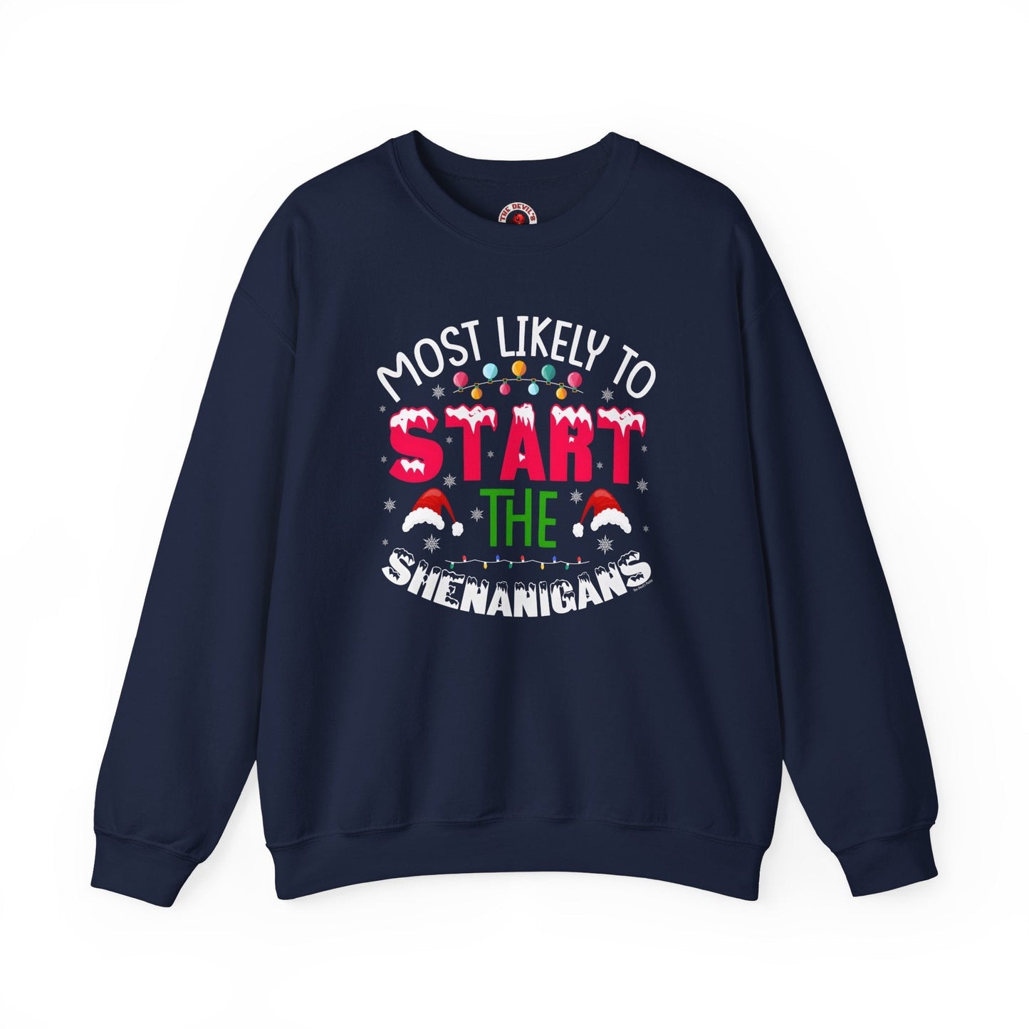 Most Likely To Start The Shenanigans Crewneck Sweatshirt The Devil's Pickle