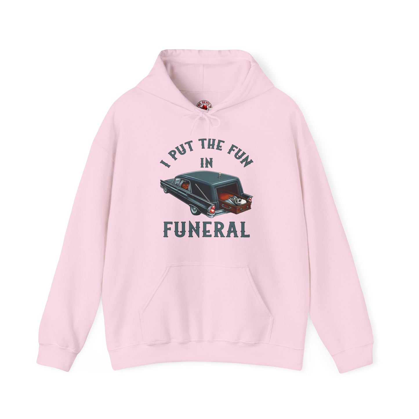 I Put The Fun In Funeral Hooded Sweatshirt The Devil's Pickle