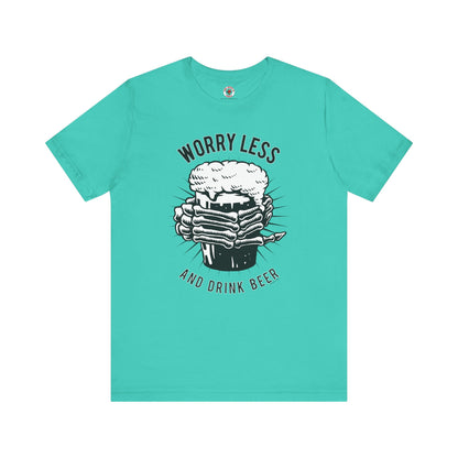 Worry Less and Drink Beer T-Shirt The Devil's Pickle