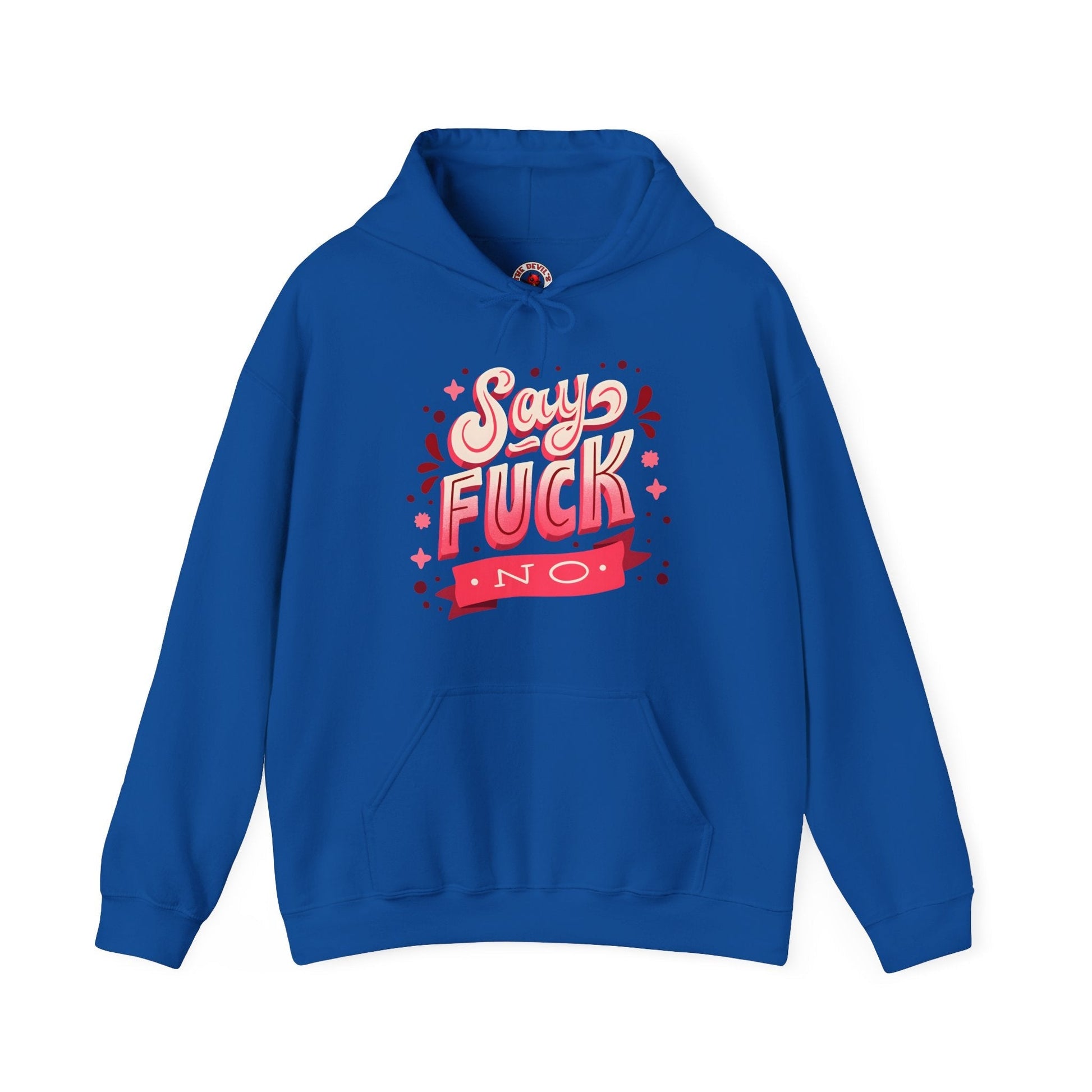 Say Fuck No Hooded Sweatshirt The Devil's Pickle