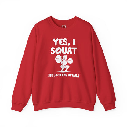 Yes, I Squat Crewneck Sweatshirt The Devil's Pickle