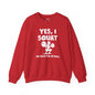 Yes, I Squat Crewneck Sweatshirt The Devil's Pickle