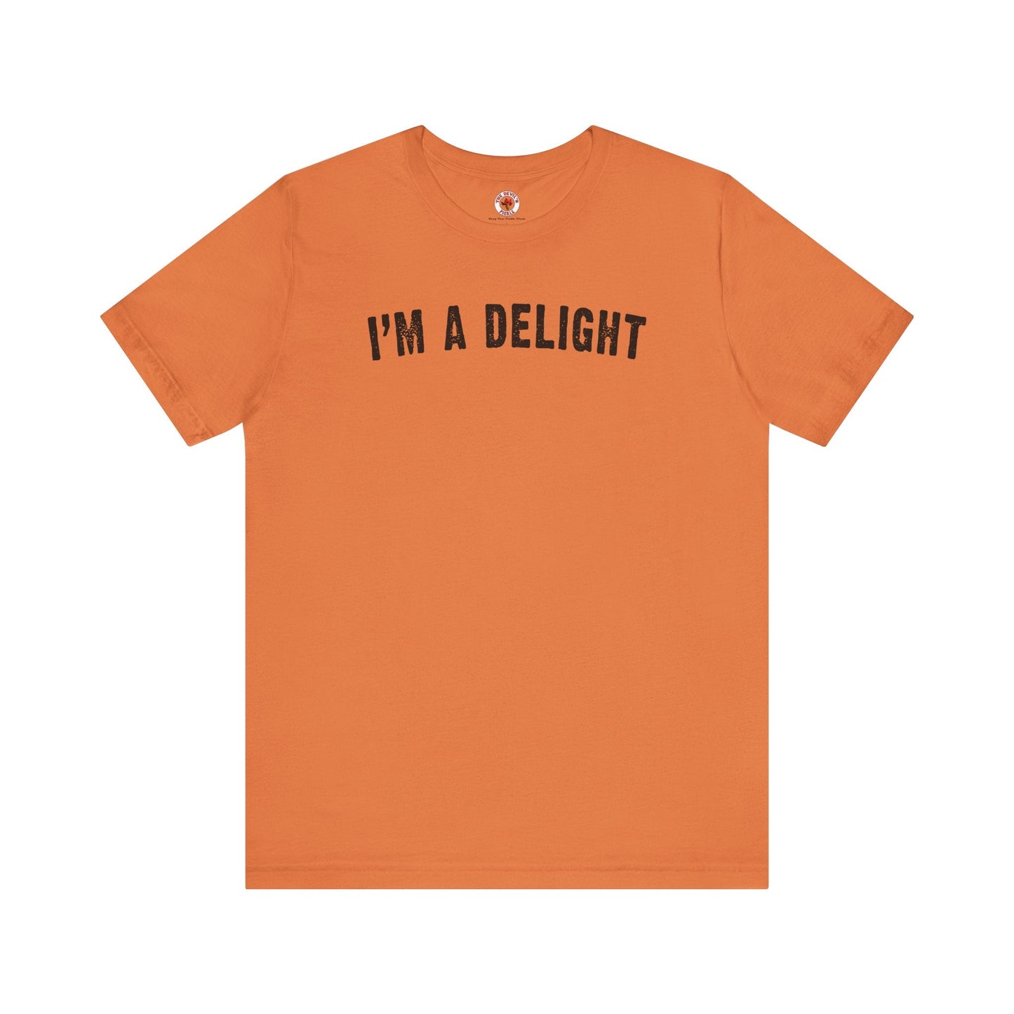 I'm A Delight T-Shirt The Devil's Pickle