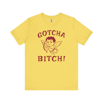Gotcha Bitch T-Shirt The Devil's Pickle