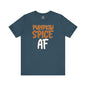 Pumpkin Spice AF T-Shirt The Devil's Pickle