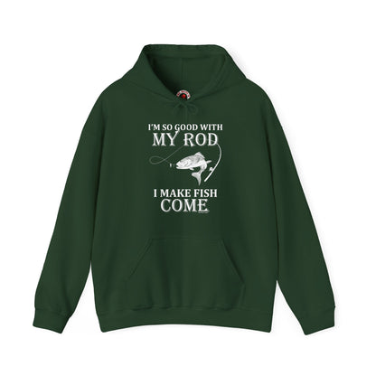 I'm So Good With My Rod Hooded Sweatshirt The Devil's Pickle