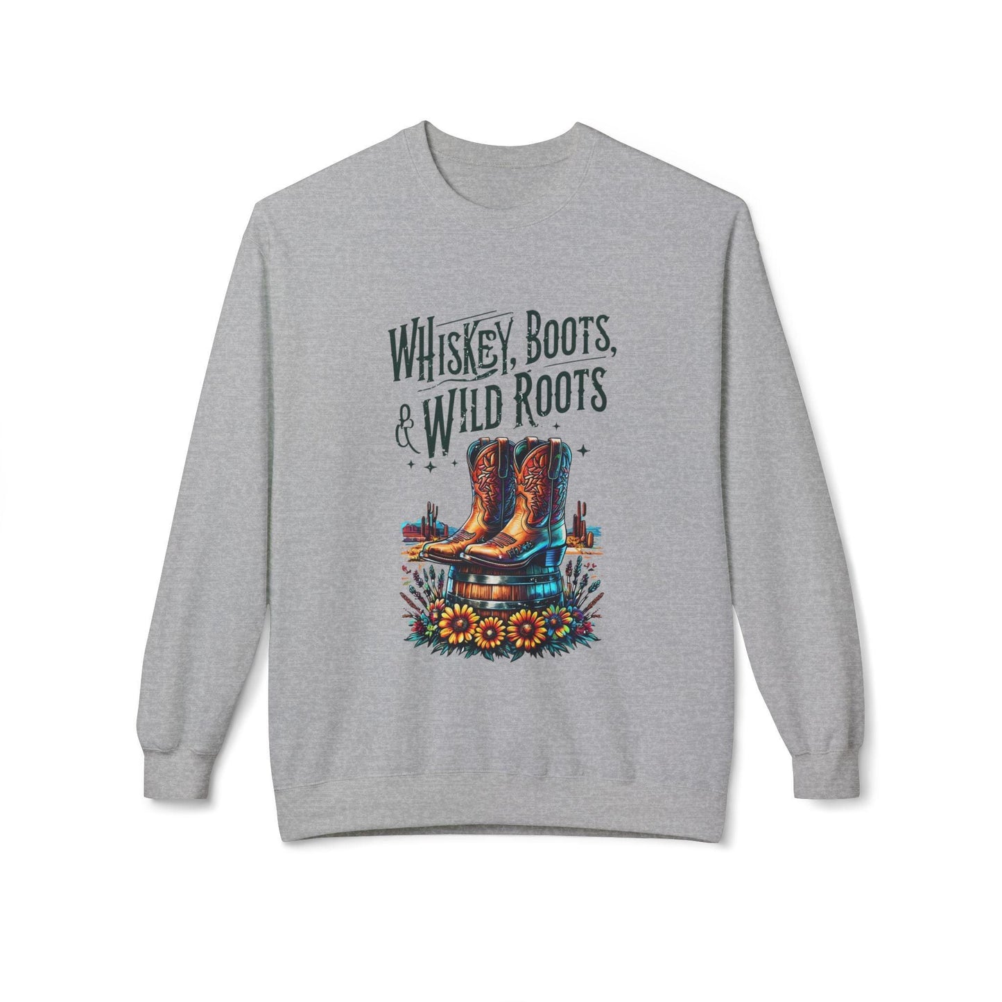 Whiskey Boots and Wild Roots Fleece Crewneck Sweatshirt Country in My Heart
