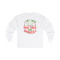 I Like them Thick And Sprucey Long Sleeve Tee
