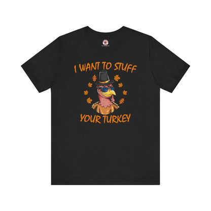 I Want To Stuff Your Turkey T-Shirt The Devil's Pickle