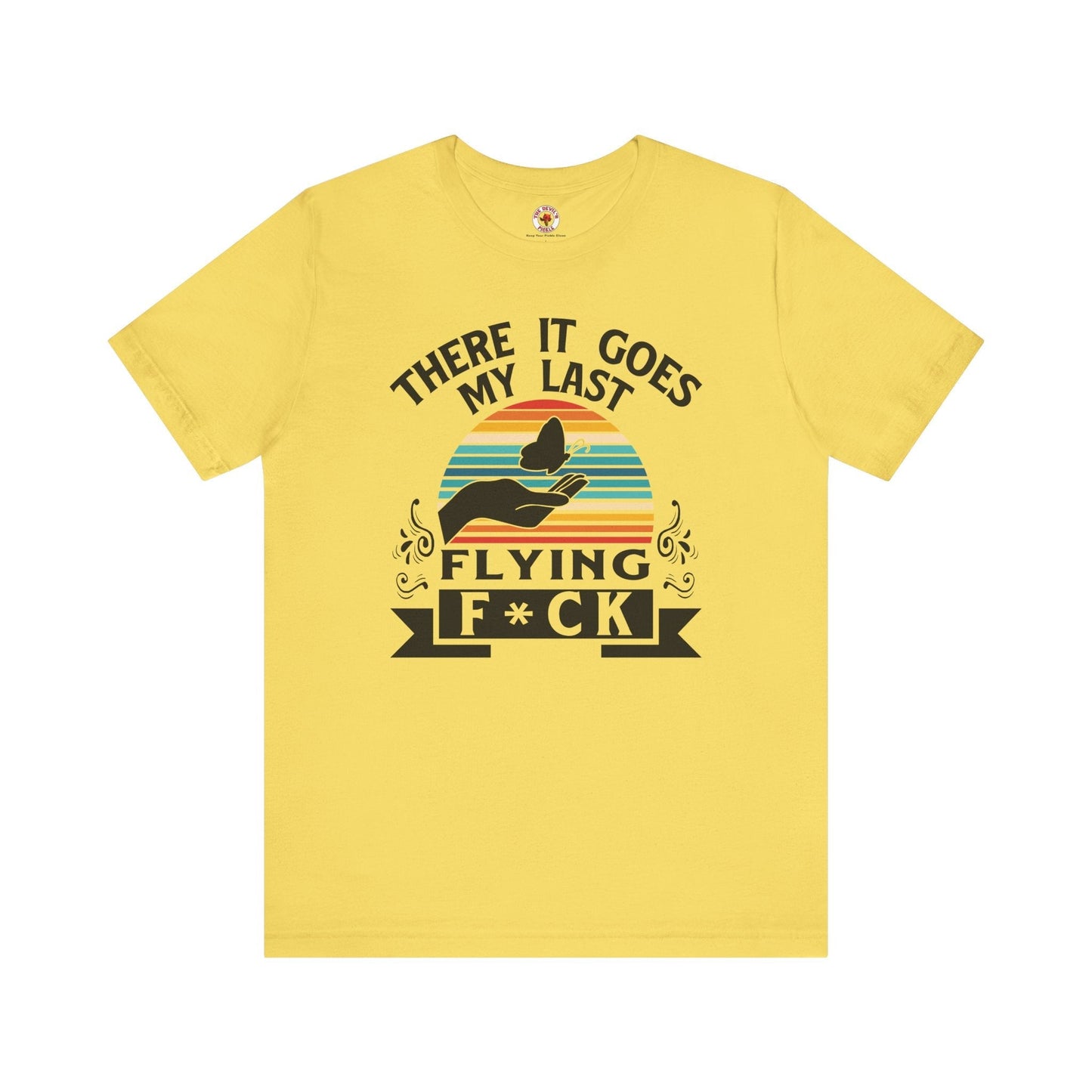 There It Goes My Last Flying Fuck T-Shirt The Devil's Pickle