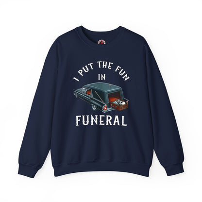 I Put The Fun In Funeral Crewneck Sweatshirt The Devil's Pickle