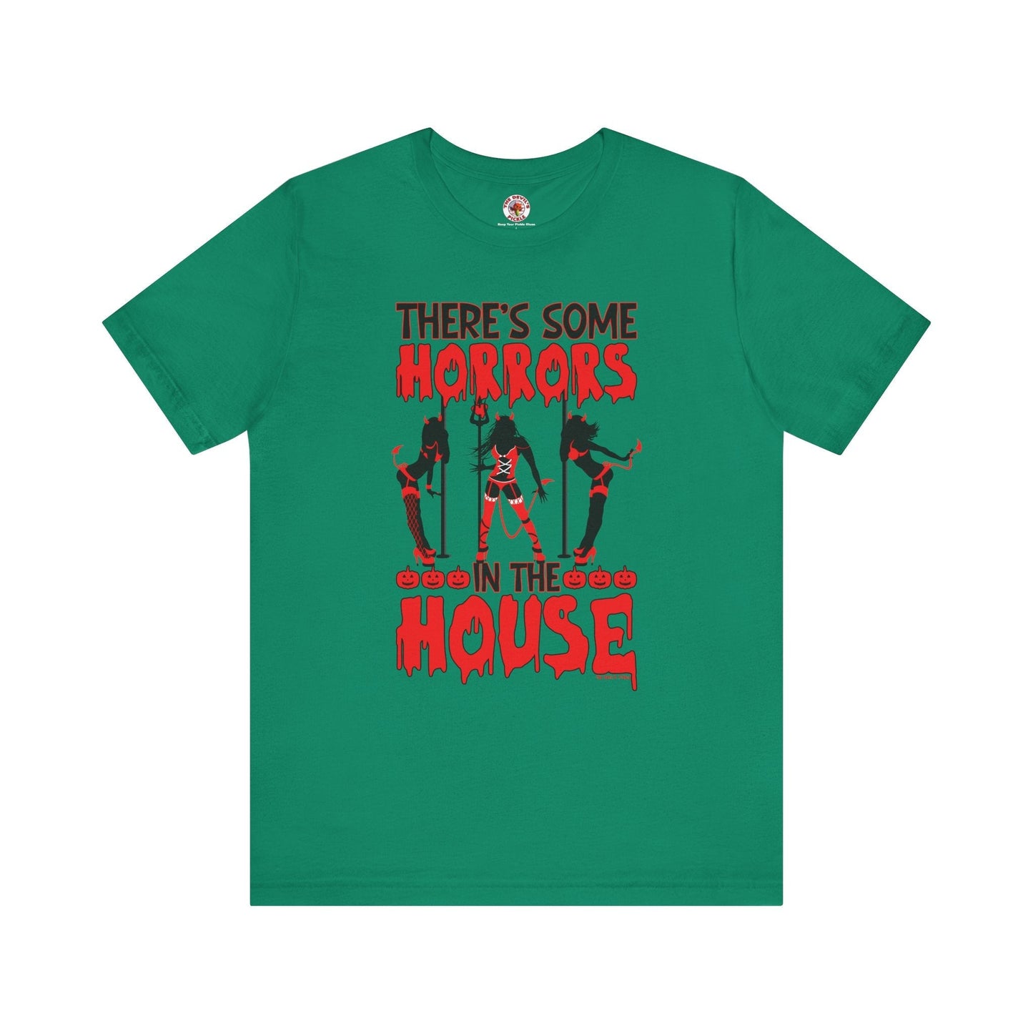 There's Some Horrors In The House T-Shirt The Devil's Pickle
