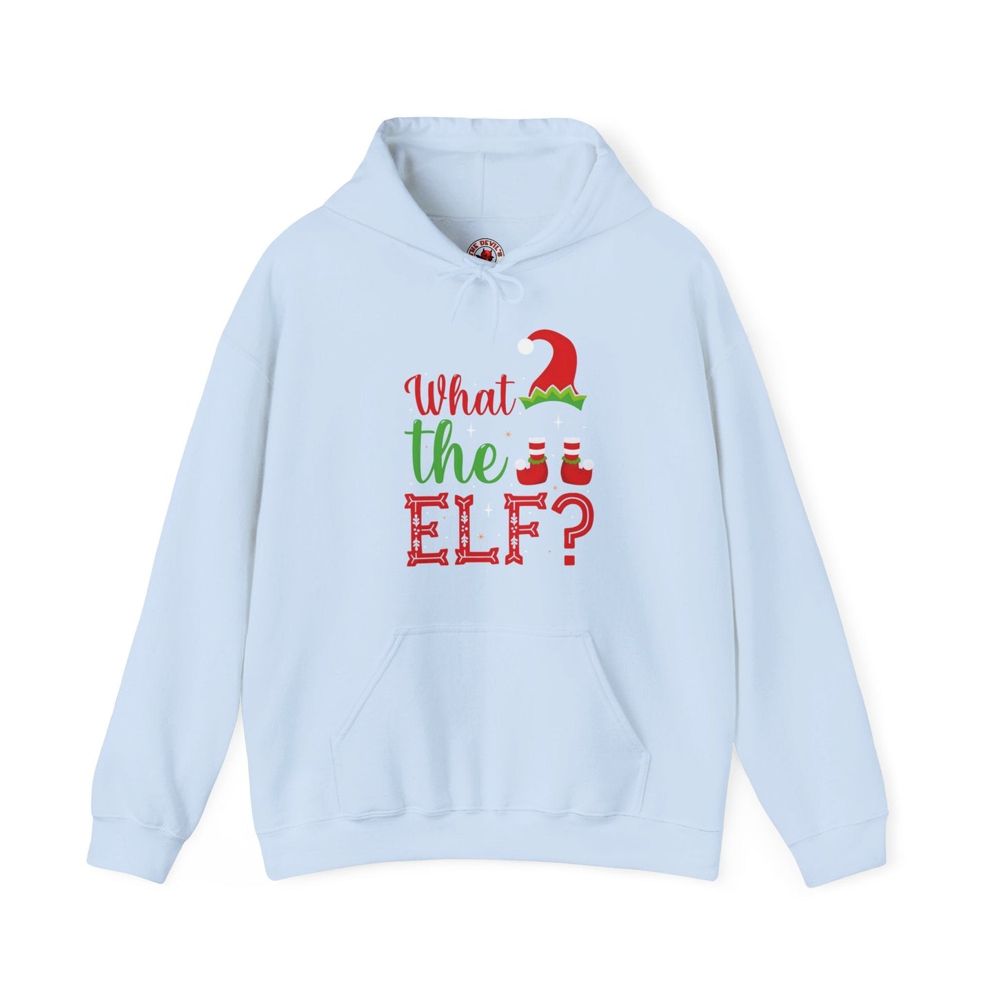 What The Elf Hooded Sweatshirt The Devil's Pickle